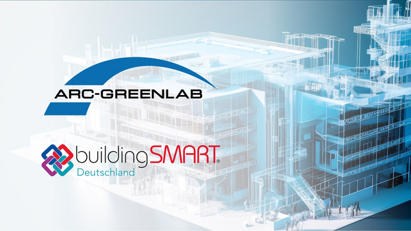 ARC-GREENLAB wird Mitglied bei buildingSMART Deutschland